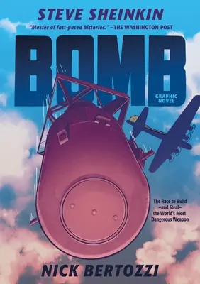 Bombe (roman graphique) : La course à la construction et au vol de l'arme la plus dangereuse du monde - Bomb (Graphic Novel): The Race to Build--And Steal--The World's Most Dangerous Weapon