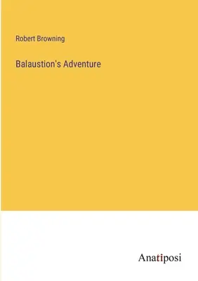 L'aventure de Balaustion - Balaustion's Adventure