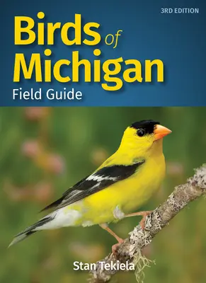 Guide de terrain sur les oiseaux du Michigan - Birds of Michigan Field Guide