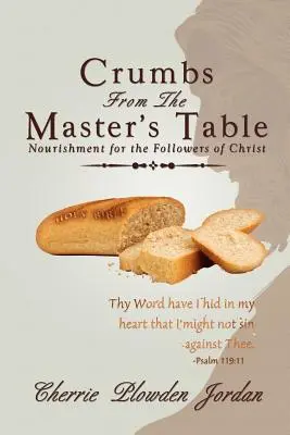 Les miettes de la table du maître : Nourriture pour les disciples du Christ - Crumbs from the Master's Table: Nourishment for the Followers of Christ