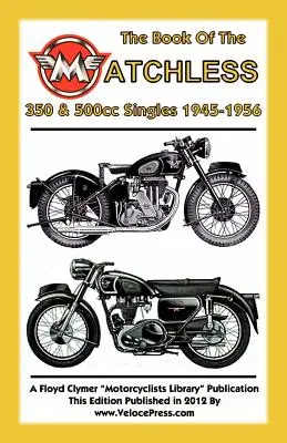 Livre des Matchless 350 et 500cc Singles 1945-1956 - Book of the Matchless 350 & 500cc Singles 1945-1956