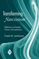 Transformer le narcissisme : Réflexions sur l'empathie, l'humour et les attentes - Transforming Narcissism: Reflections on Empathy, Humor, and Expectations