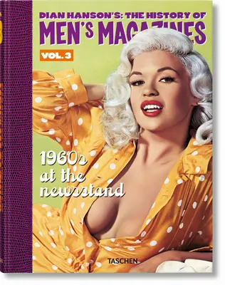 Dian Hanson's : L'histoire des magazines masculins. Vol. 3 : Les années 1960 en kiosque - Dian Hanson's: The History of Men's Magazines. Vol. 3: 1960s at the Newsstand