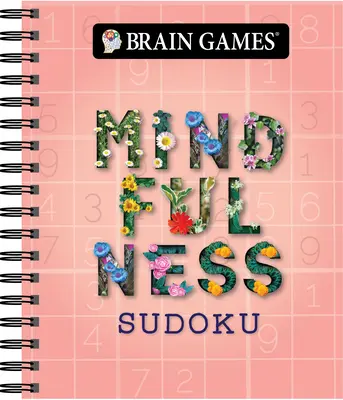 Jeux cérébraux - Sudoku de la pleine conscience - Brain Games - Mindfulness Sudoku