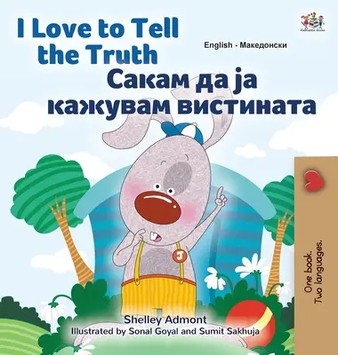 J'aime dire la vérité (livre bilingue anglais-macédonien pour enfants) - I Love to Tell the Truth (English Macedonian Bilingual Children's Book)