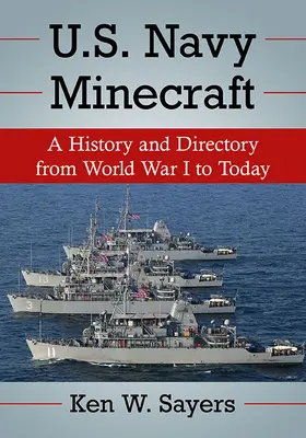 U.S. Navy Minecraft : Une histoire et un répertoire de la Première Guerre mondiale à nos jours - U.S. Navy Minecraft: A History and Directory from World War I to Today