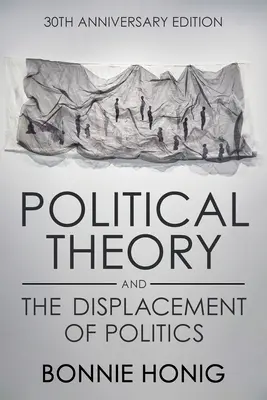 Théorie politique et déplacement de la politique - Political Theory and the Displacement of Politics