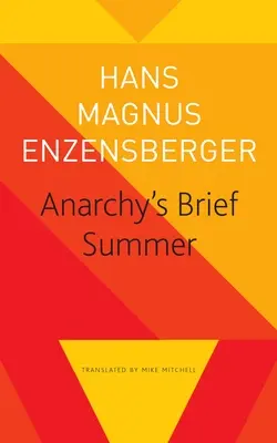 Le bref été de l'anarchie : La vie et la mort de Buenaventura Durruti - Anarchy's Brief Summer: The Life and Death of Buenaventura Durruti