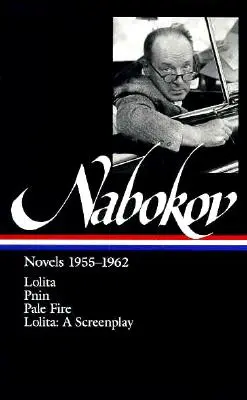 Vladimir Nabokov : Romans 1955-1962 (Loa #88) : Lolita / Lolita (scénario) / Pnine / Feu pâle - Vladimir Nabokov: Novels 1955-1962 (Loa #88): Lolita / Lolita (Screenplay) / Pnin / Pale Fire