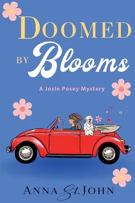 Les fleurs de l'enfer : Un mystère de Josie Posey - Doomed by Blooms: A Josie Posey Mystery