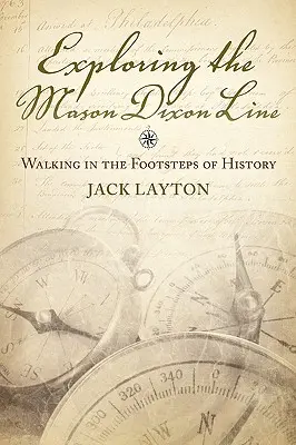 Explorer la ligne Mason Dixon : Marcher sur les traces de l'histoire - Exploring the Mason Dixon Line: Walking in the Footsteps of History