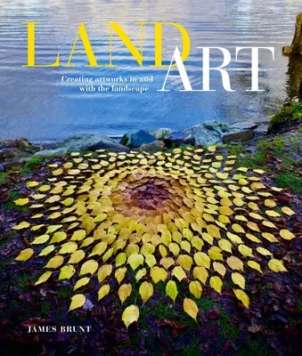 Land Art : Créer des œuvres d'art dans et avec le paysage - Land Art: Creating Artworks in and with the Landscape