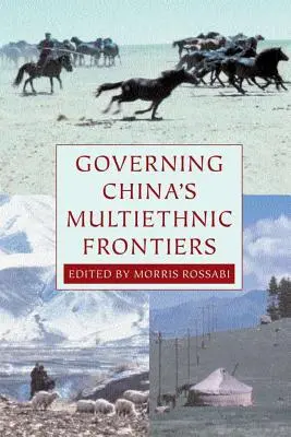 Gouverner les frontières multiethniques de la Chine - Governing China's Multiethnic Frontiers