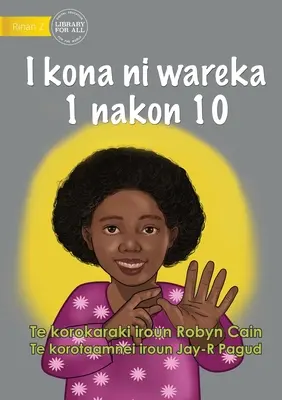 Je sais compter de 1 à 10 - I kona ni wareka 1 nakon 10 (Te Kiribati) - I Can Count from 1 to 10 - I kona ni wareka 1 nakon 10 (Te Kiribati)