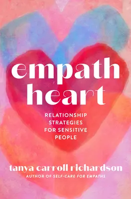 Empath Heart : Stratégies relationnelles pour les personnes sensibles - Empath Heart: Relationship Strategies for Sensitive People