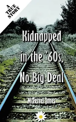 Noirs, kidnappés dans les années 60, rien de grave - Black, Kidnapped in the '60s, No Big Deal