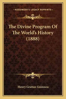 Le programme divin de l'histoire du monde (1888) - The Divine Program Of The World's History (1888)
