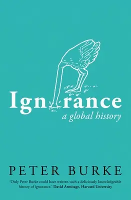 L'ignorance : Une histoire globale - Ignorance: A Global History