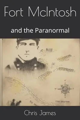 Fort McIntosh : et le paranormal - Fort McIntosh: and the Paranormal