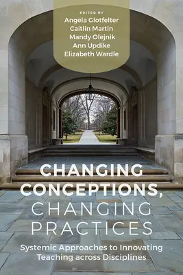 Changer les conceptions, changer les pratiques : Innover dans l'enseignement à travers les disciplines - Changing Conceptions, Changing Practices: Innovating Teaching Across Disciplines