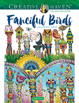 Creative Haven Fanciful Birds Coloring Book (en anglais) - Creative Haven Fanciful Birds Coloring Book