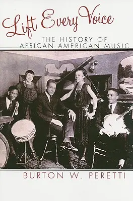 Lift Every Voice : L'histoire de la musique afro-américaine - Lift Every Voice: The History of African American Music