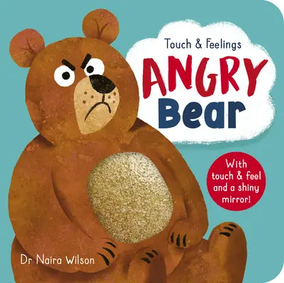 Touchez et ressentez : Ours en colère - Touch and Feelings: Angry Bear