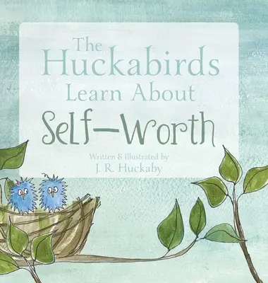 Les Huckabirds apprennent l'estime de soi - The Huckabirds Learn about Self-Worth
