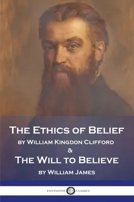 L'éthique de la croyance et la volonté de croire - The Ethics of Belief and The Will to Believe