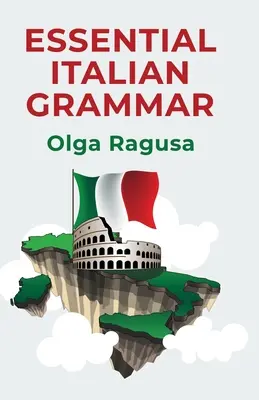 Grammaire italienne essentielle - Essential Italian Grammar