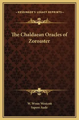 Les oracles chaldéens de Zoroastre - The Chaldaean Oracles of Zoroaster