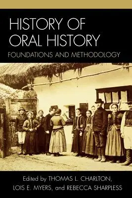 Histoire de l'histoire orale : Fondements et méthodologie - History of Oral History: Foundations and Methodology