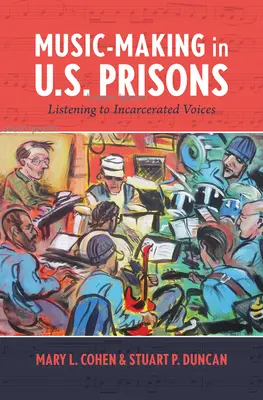 La création musicale dans les prisons américaines : Écouter les voix des détenus - Music-Making in U.S. Prisons: Listening to Incarcerated Voices