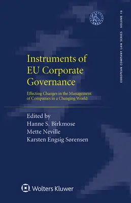 Instruments de gouvernement d'entreprise de l'UE : Réaliser des changements dans la gestion des entreprises dans un monde en mutation - Instruments of EU Corporate Governance: Effecting Changes in the Management of Companies in a Changing World