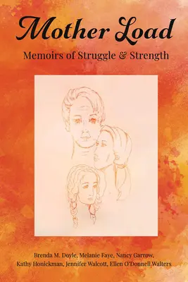 Mother Load : Mémoires de lutte et de force - Mother Load: Memoirs of Struggle and Strengh