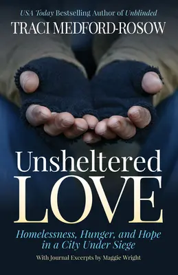 Unsheltered Love : Sans-abri, faim et espoir dans une ville assiégée - Unsheltered Love: Homelessness, Hunger and Hope in a City Under Siege