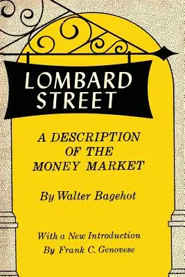 Lombard Street : Une description du marché de l'argent - Lombard Street: A Description of the Money Market