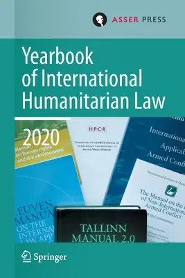 Annuaire du droit international humanitaire, Volume 23 (2020) - Yearbook of International Humanitarian Law, Volume 23 (2020)