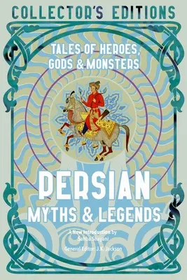 Mythes et légendes perses : Histoires de héros, de dieux et de monstres - Persian Myths & Legends: Tales of Heroes, Gods & Monsters