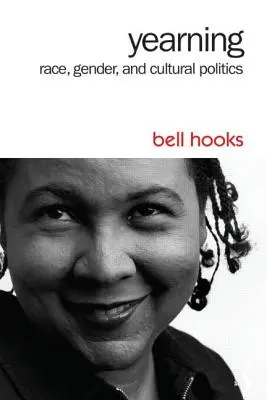 La nostalgie : Race, genre et politique culturelle - Yearning: Race, Gender, and Cultural Politics