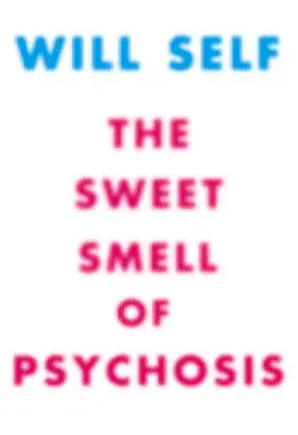 La douce odeur de la psychose : Une nouvelle - The Sweet Smell of Psychosis: A Novella