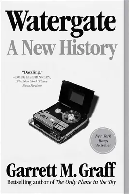 Le Watergate : Une nouvelle histoire - Watergate: A New History