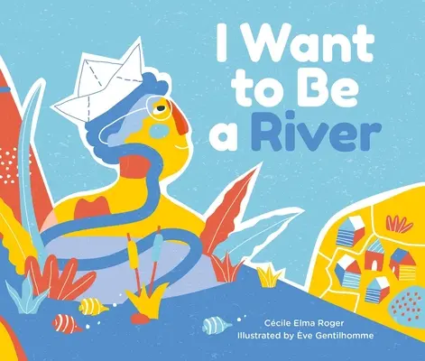 Je veux être une rivière - I Want to Be a River