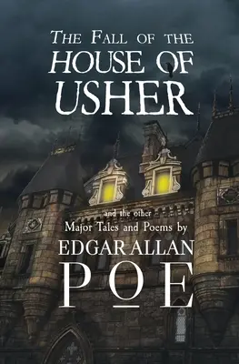 La chute de la maison Usher et les autres grands contes et poèmes d'Edgar Allan Poe (Reader's Library Classics) - The Fall of the House of Usher and the Other Major Tales and Poems by Edgar Allan Poe (Reader's Library Classics)