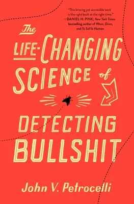 La science de la détection des conneries qui change la vie - The Life-Changing Science of Detecting Bullshit