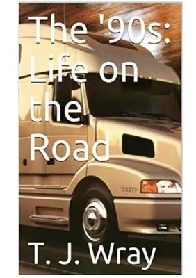 Les années 90 - La vie sur la route - The '90s - Life on the Road