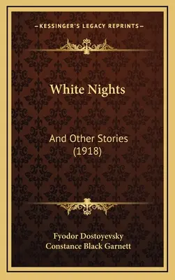Les nuits blanches : Et autres histoires (1918) - White Nights: And Other Stories (1918)