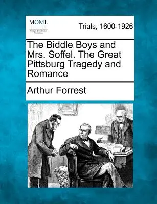 The Biddle Boys and Mrs. Soffel. the Great Pittsburg Tragedy and Romance (Les garçons Biddle et Mme Soffel, la grande tragédie et la romance de Pittsburg) - The Biddle Boys and Mrs. Soffel. the Great Pittsburg Tragedy and Romance