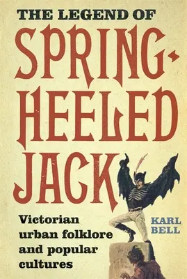 La légende de Spring-Heeled Jack : folklore urbain victorien et cultures populaires - The Legend of Spring-Heeled Jack: Victorian Urban Folklore and Popular Cultures
