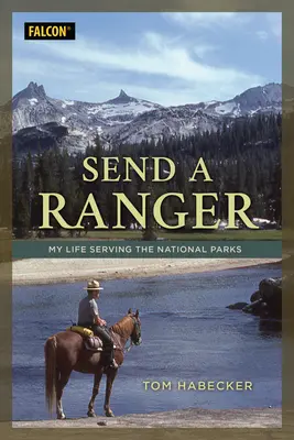 Envoyez un Ranger : Ma vie au service des parcs nationaux - Send a Ranger: My Life Serving the National Parks